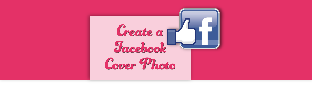 Video Tutorial – How to Create a Beautiful Facebook Cover Photo Quick and Easy